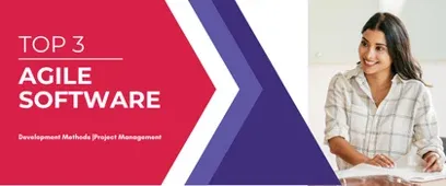 Top 3 Agile Software Development Methods |Project Management
