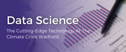 The Cutting-Edge Technology At The Climate Crisis Warfront