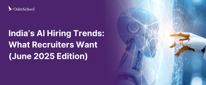 India’s AI Hiring Trends: What Recruiters Want (June 2025 Edition)